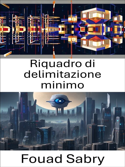 Title details for Riquadro di delimitazione minimo by Fouad Sabry - Available